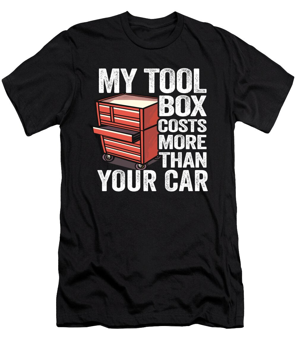 My Toolbox Costs More Than Your Car Mechanic Dad Lisa Stronzi T-Shirt