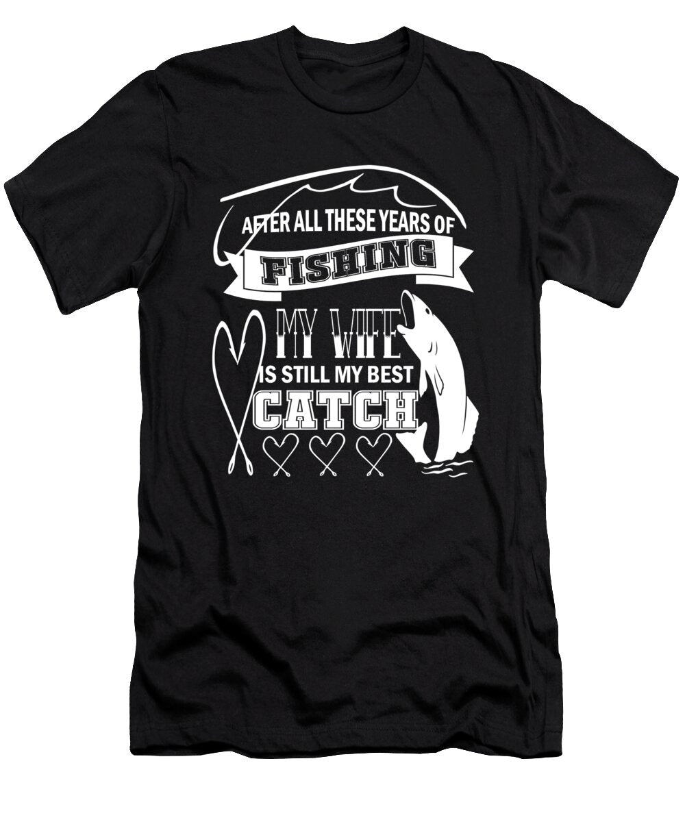 My Wife Is Still My Best Catch Sophia T-Shirt