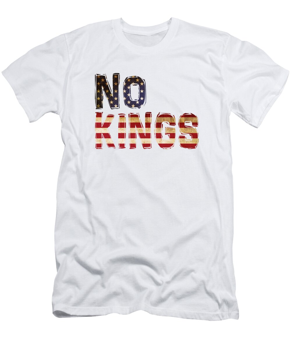 N0 Kings Message US Flag Delphimages Photo Creations T-Shirt