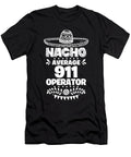 Nacho Average 911 Operator Fun Gift Cinco De Mayo Orange Pieces T-Shirt