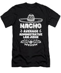 Nacho Average Administrative Law Judge Fun Gift Cinco De Mayo Orange Pieces T-Shirt