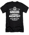 Nacho Average Architect Fun Gift Cinco De Mayo Orange Pieces T-Shirt