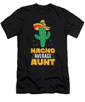 Nacho Average Aunt Mexican Family Cinco De Mayo Party Eq Designs T-Shirt