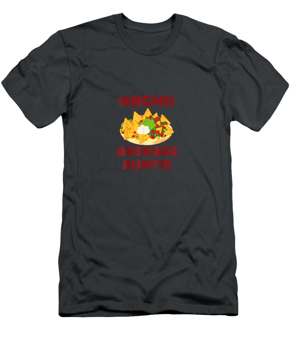 Nacho Average Auntie Cinco De Mayo Aunt Funny Cinco De Mayo Norrie5skyla T-Shirt