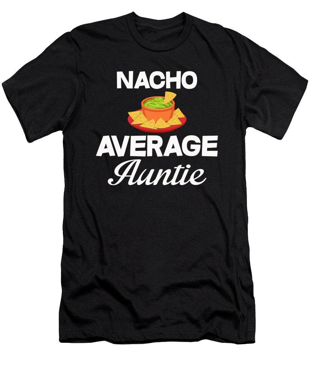 Nacho Average Auntie the Primal Matriarch Art T-Shirt