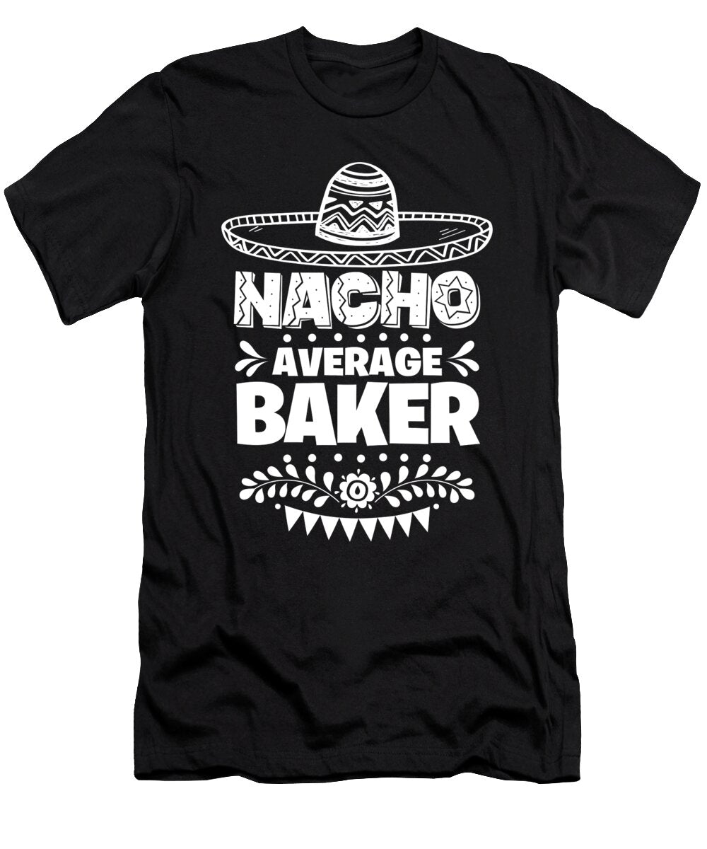 Nacho Average Baker Fun Gift Cinco De Mayo Orange Pieces T-Shirt