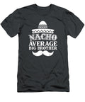 Nacho Average Big Brother Cinco De Mayo Matching Family Cinco De Mayo Lucasaudio T-Shirt
