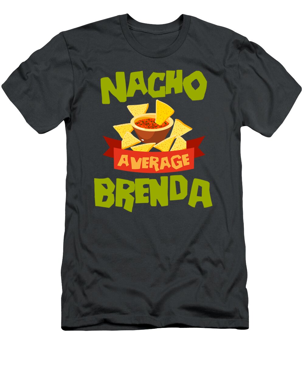 Nacho Average Brenda Funny Birthday Personalized Name Courtq Chika T-Shirt