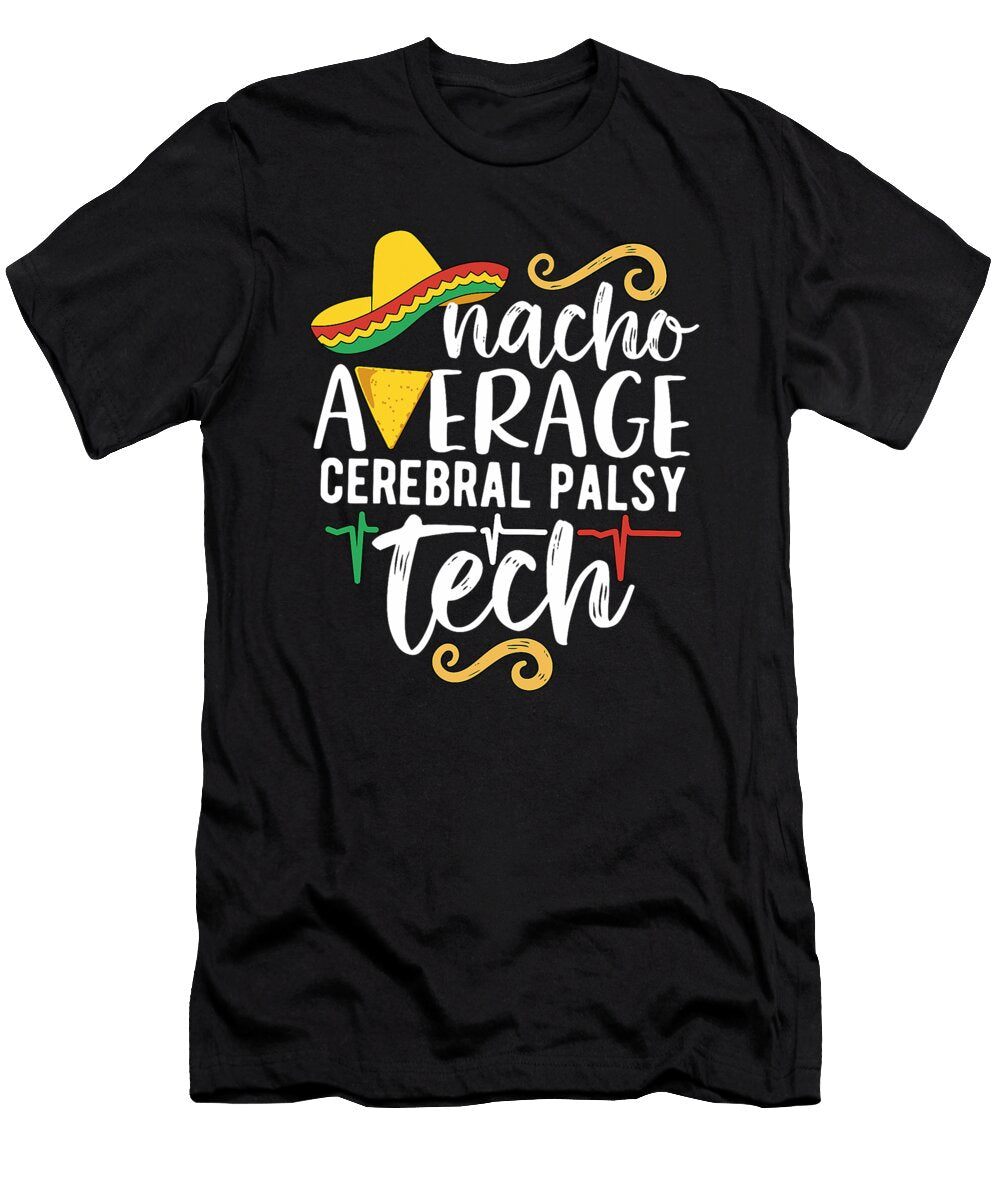 Nacho Average Cerebral Palsy Tech Fiesta Cinco Natalie Lidford T-Shirt