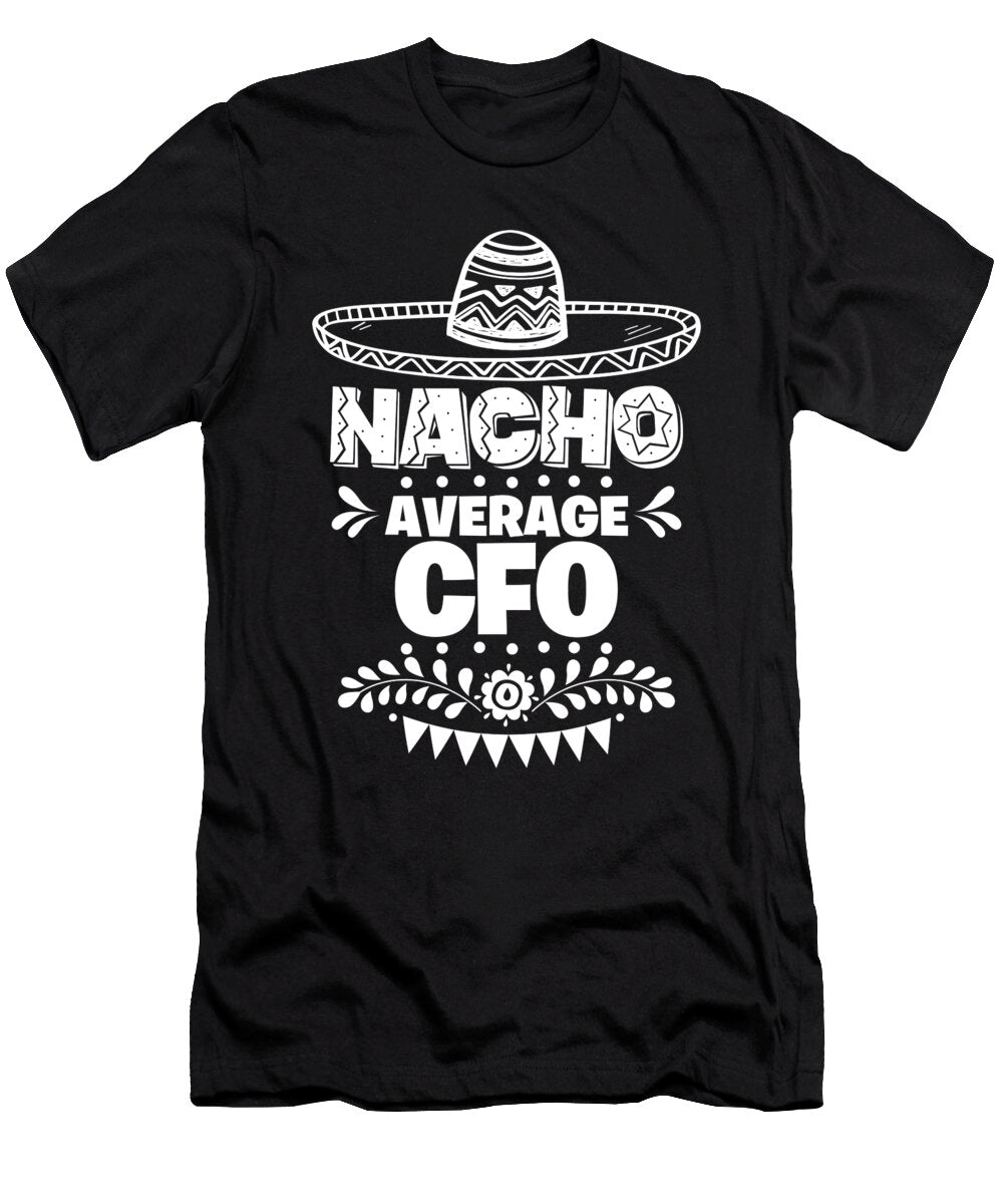 Nacho Average Cfo Fun Gift Cinco De Mayo Orange Pieces T-Shirt