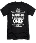 Nacho Average Chef Fun Gift Cinco De Mayo Orange Pieces T-Shirt