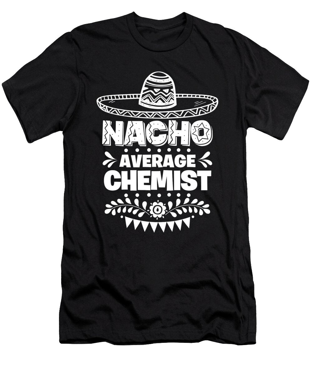 Nacho Average Chemist Fun Gift Cinco De Mayo Orange Pieces T-Shirt