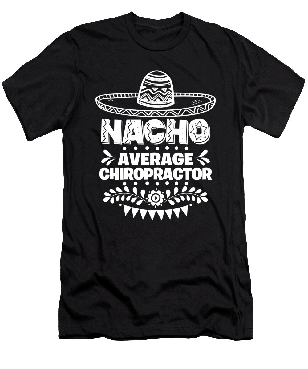 Nacho Average Chiropractor Fun Gift Cinco De Mayo Orange Pieces T-Shirt