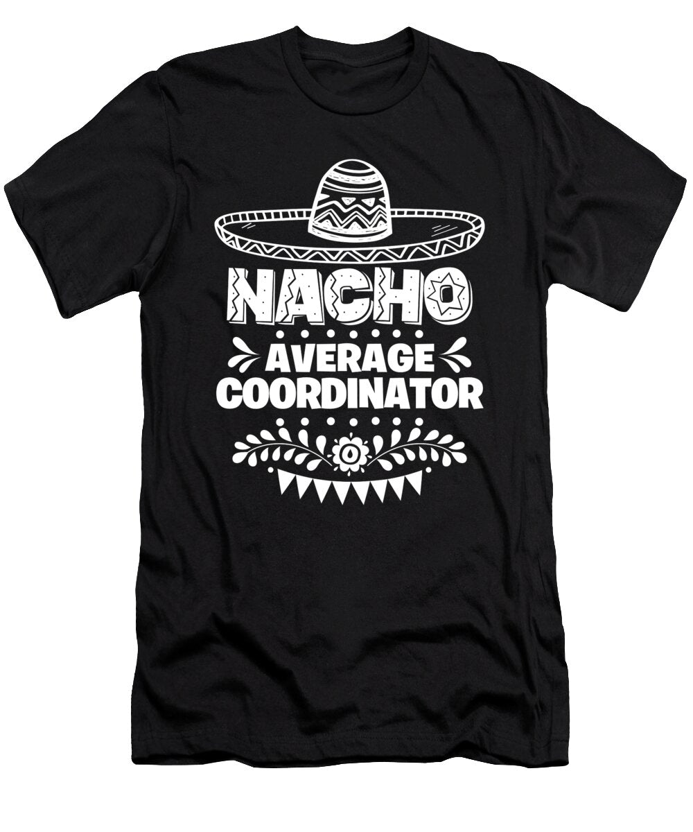 Nacho Average Coordinator Fun Gift Cinco De Mayo Orange Pieces T-Shirt