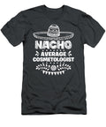 Nacho Average Cosmetologist Fun Cinco De Mayo Cinco De Mayo Moterh Malee T-Shirt