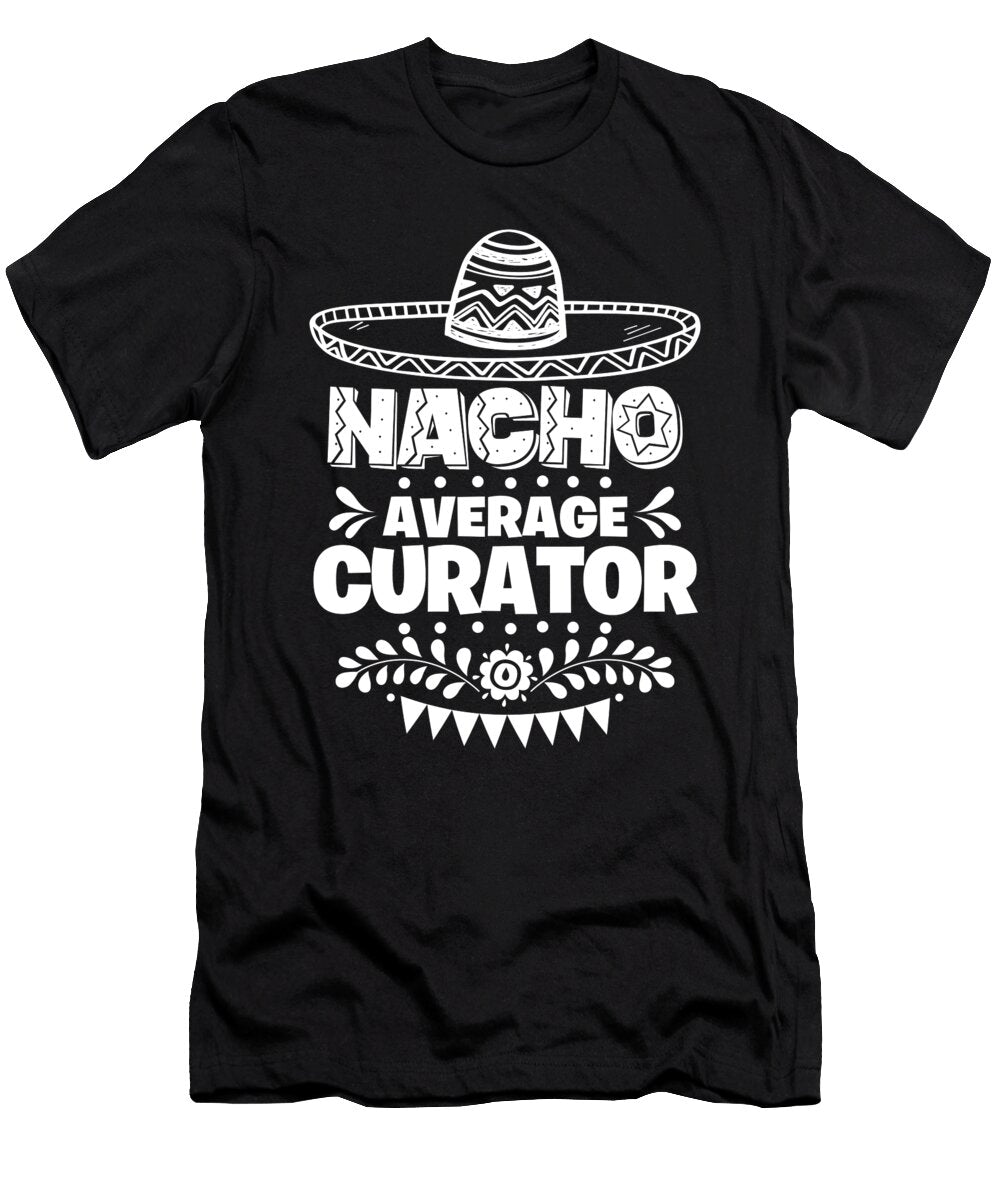 Nacho Average Curator Fun Gift Cinco De Mayo Orange Pieces T-Shirt