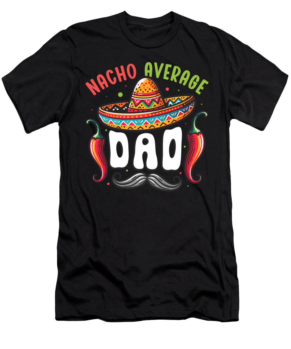 Nacho Average Dad Cinco De Mayo Sifou Store T-Shirt