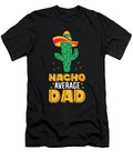 Nacho Average Dad Mexican Family Cinco De Mayo Party Eq Designs T-Shirt