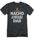 Nacho Average Dad Mexican Ha Fathers Day Marlay Cally T-Shirt