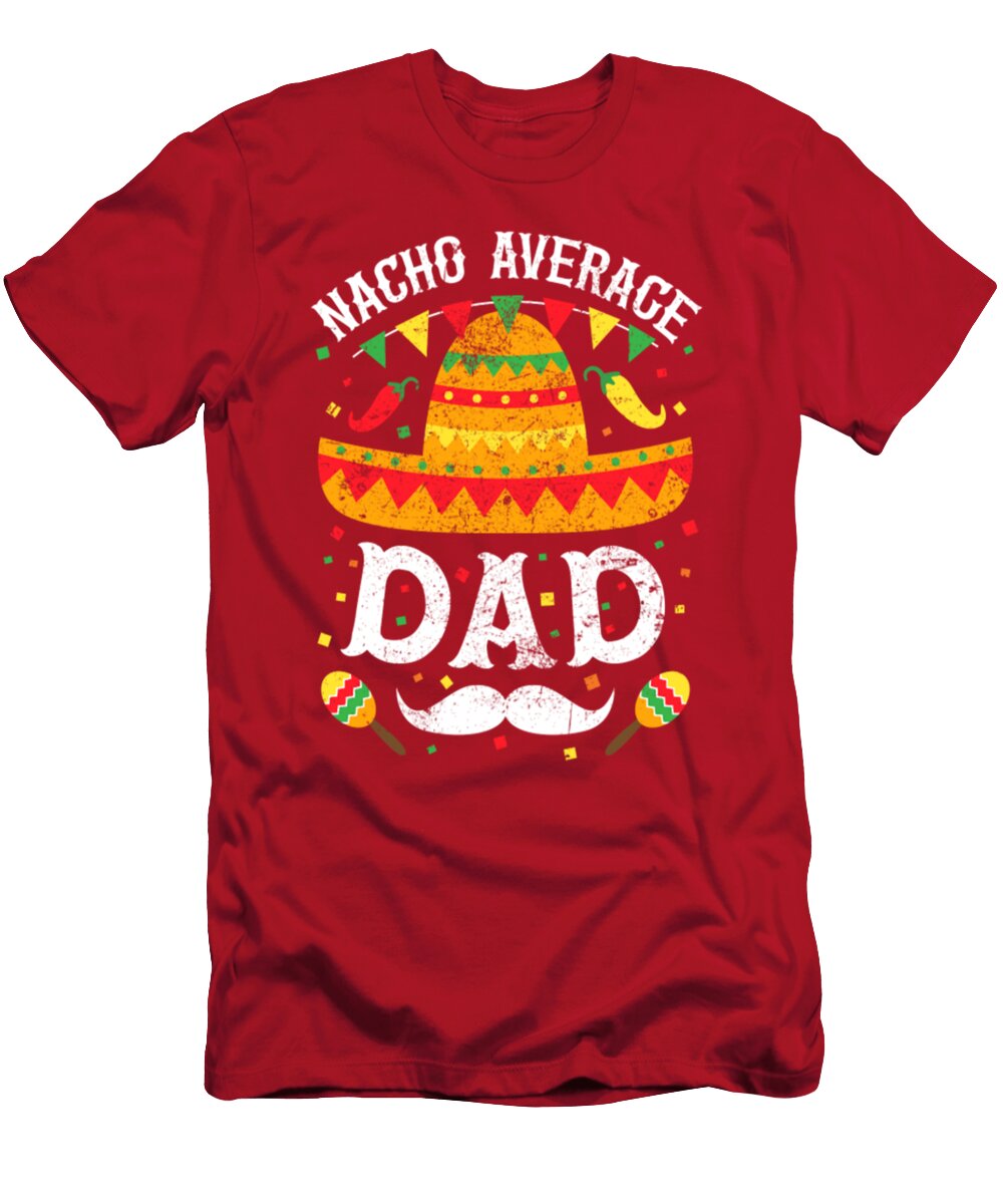 Nacho Average Dad Tinh Tran Le Thanh T-Shirt