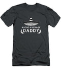 Nacho Average Daddy Father Dad Cinco De Mayo Devyn1peggy T-Shirt