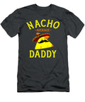 Nacho Average Daddy for Cinco De Mayo Dad and Fathers Day Blayne Emilia T-Shirt