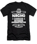Nacho Average Database Administrator Fun Gift Cinco De Mayo Orange Pieces T-Shirt