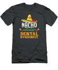 Nacho Average Dental Hygienist Funny Cinco De Mayo Cinco De Mayo Wojciech4ellie T-Shirt