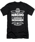 Nacho Average Designer Fun Gift Cinco De Mayo Orange Pieces T-Shirt