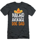 Nacho Average Dog Dad Cinco De Mayo Funny Mexican Cinco De Mayo Daithg Maryj T-Shirt