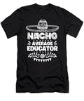 Nacho Average Educator Fun Gift Cinco De Mayo Orange Pieces T-Shirt