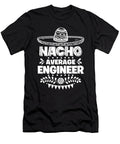 Nacho Average Engineer Fun Gift Cinco De Mayo Orange Pieces T-Shirt