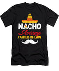 Nacho Average Father in Law Mexican Food Pun Fathers Day Haselshirt T-Shirt