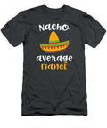Nacho Average Fiance Mexican Fiesta Sombrero Wedding Cinco De Mayo Numan1amora T-Shirt