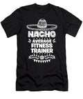 Nacho Average Fitness Trainer Fun Gift Cinco De Mayo Orange Pieces T-Shirt