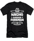 Nacho Average Foreman Fun Gift Cinco De Mayo Orange Pieces T-Shirt