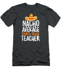 Nacho Average Fourth Grade Teacher Cinco De Mayo Pride Cinco De Mayo Emiliano5romey T-Shirt