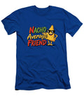 Nacho Average Friend Amir Faysal T-Shirt