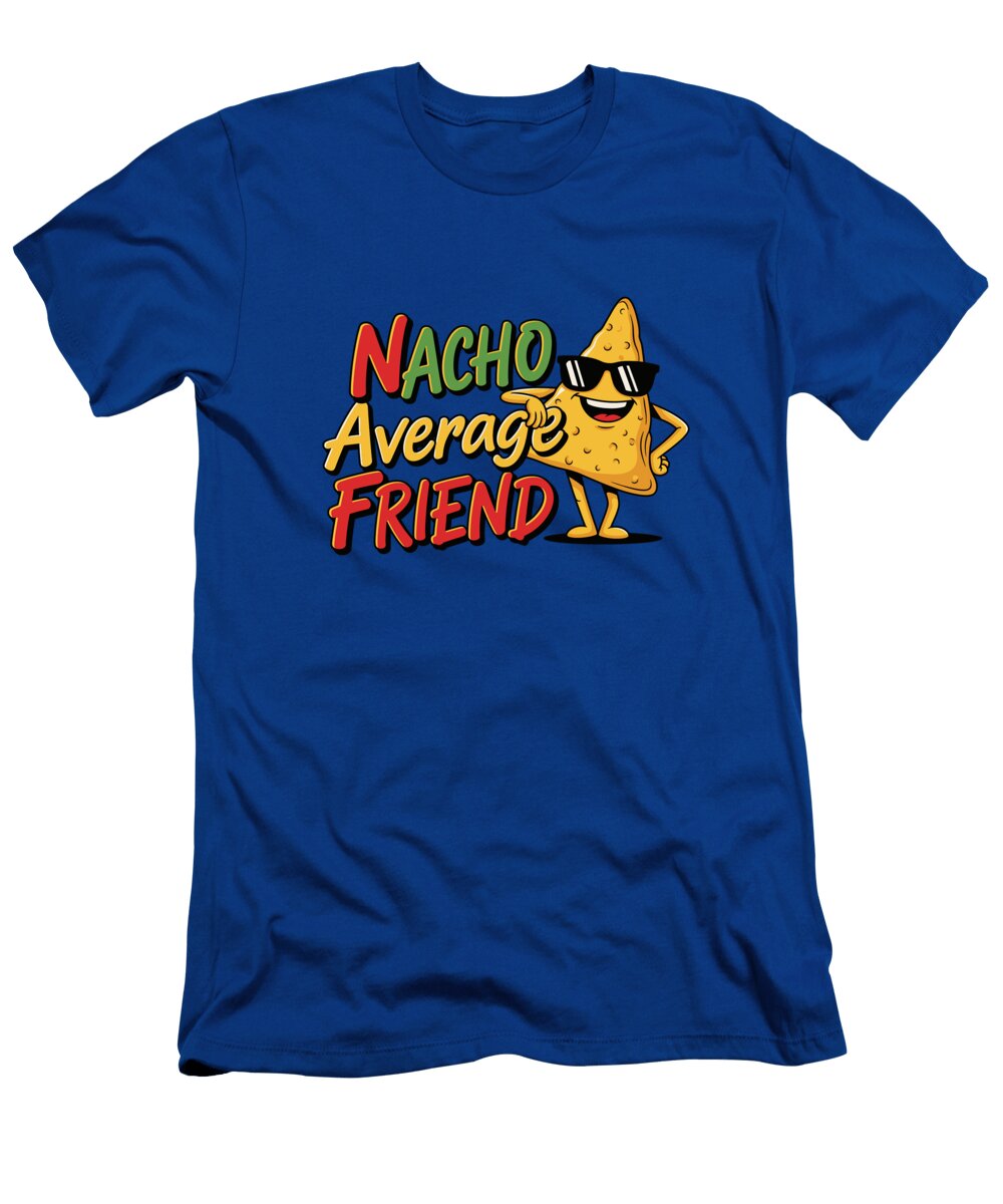 Nacho Average Friend Amir Faysal T-Shirt