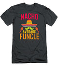Nacho Average Funcle Matching Family Cinco De Mayo Cinco De Mayo Nollan9aja T-Shirt