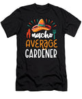 Nacho Average Gardener Funny Mexican Plant Lover Gardener Haselshirt T-Shirt