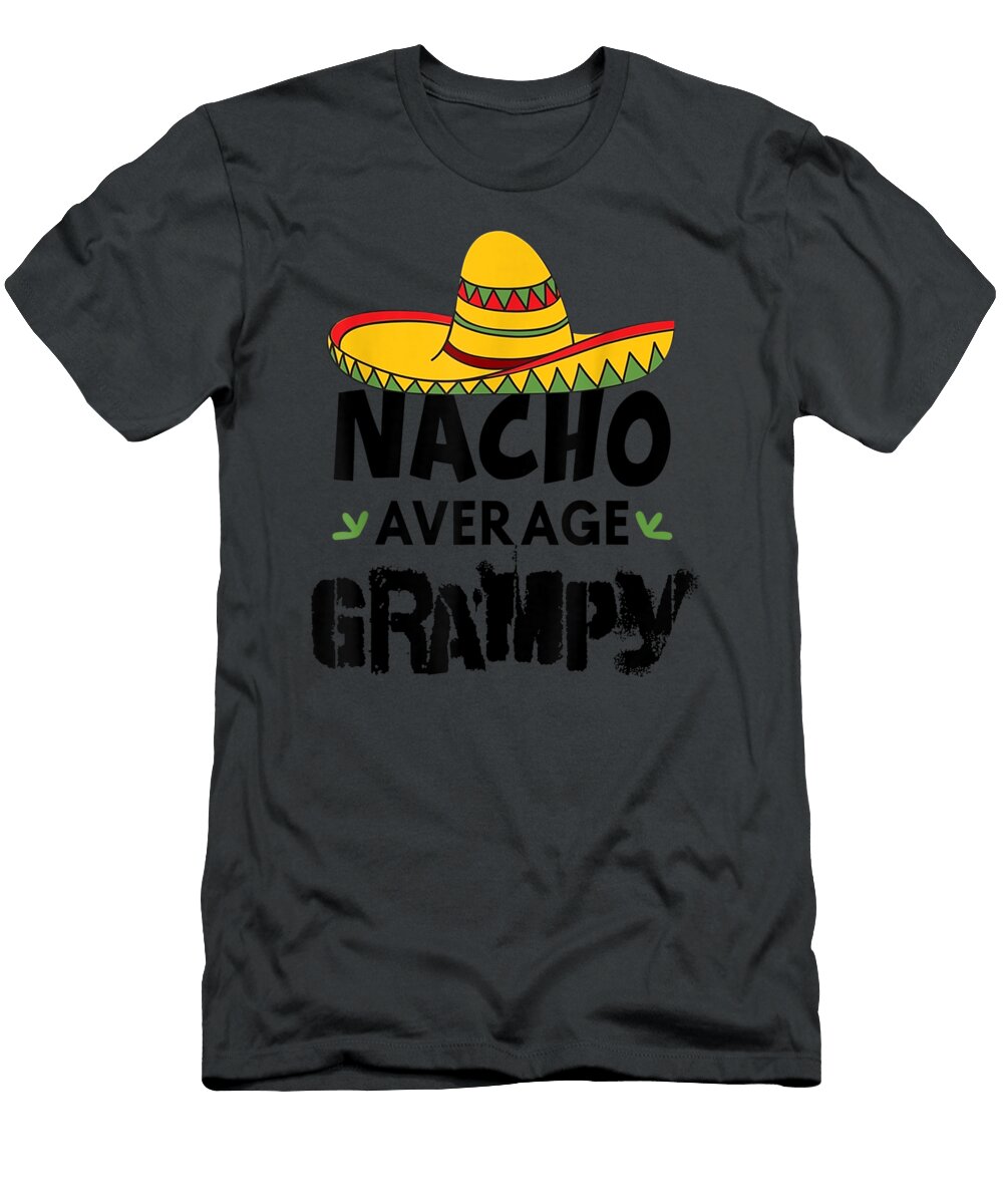 Nacho Average Grampy Cinco De Mayo Cinco De Mayo Zekaik Lilyr T-Shirt