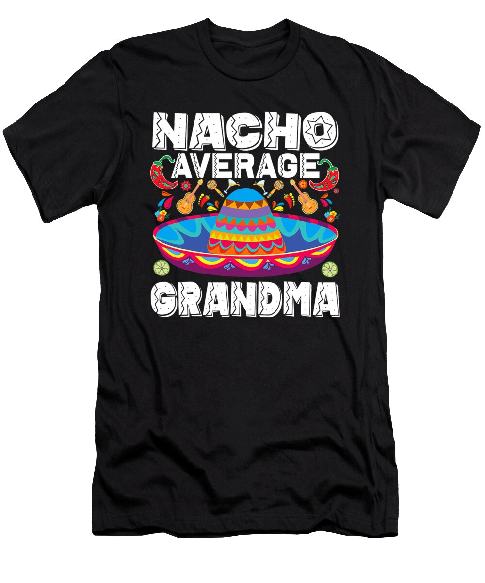 Nacho Average Grandma Cinco De Mayo Mexican Fiesta Dhbubble T-Shirt