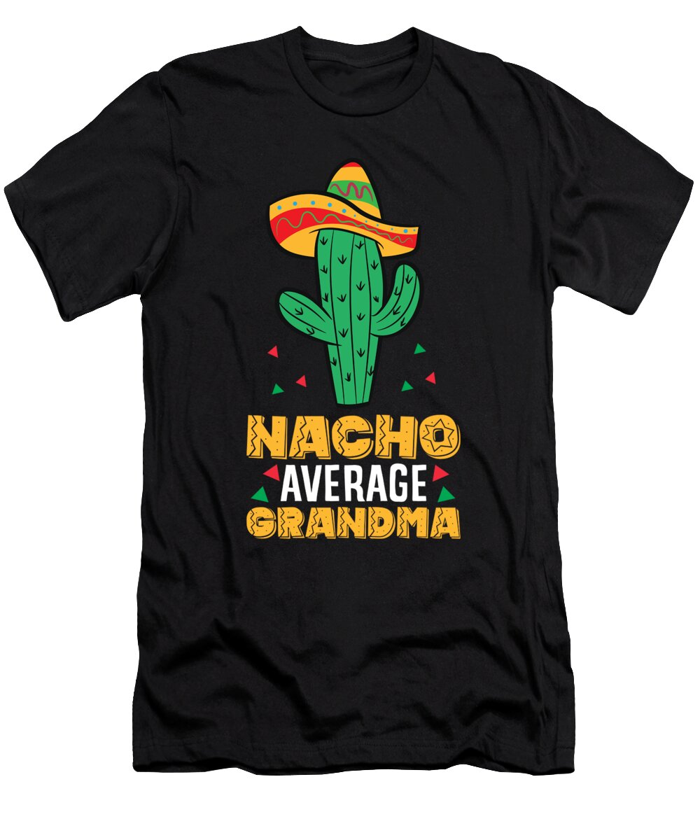 Nacho Average Grandma Mexican Family Cinco De Mayo Party Eq Designs T-Shirt