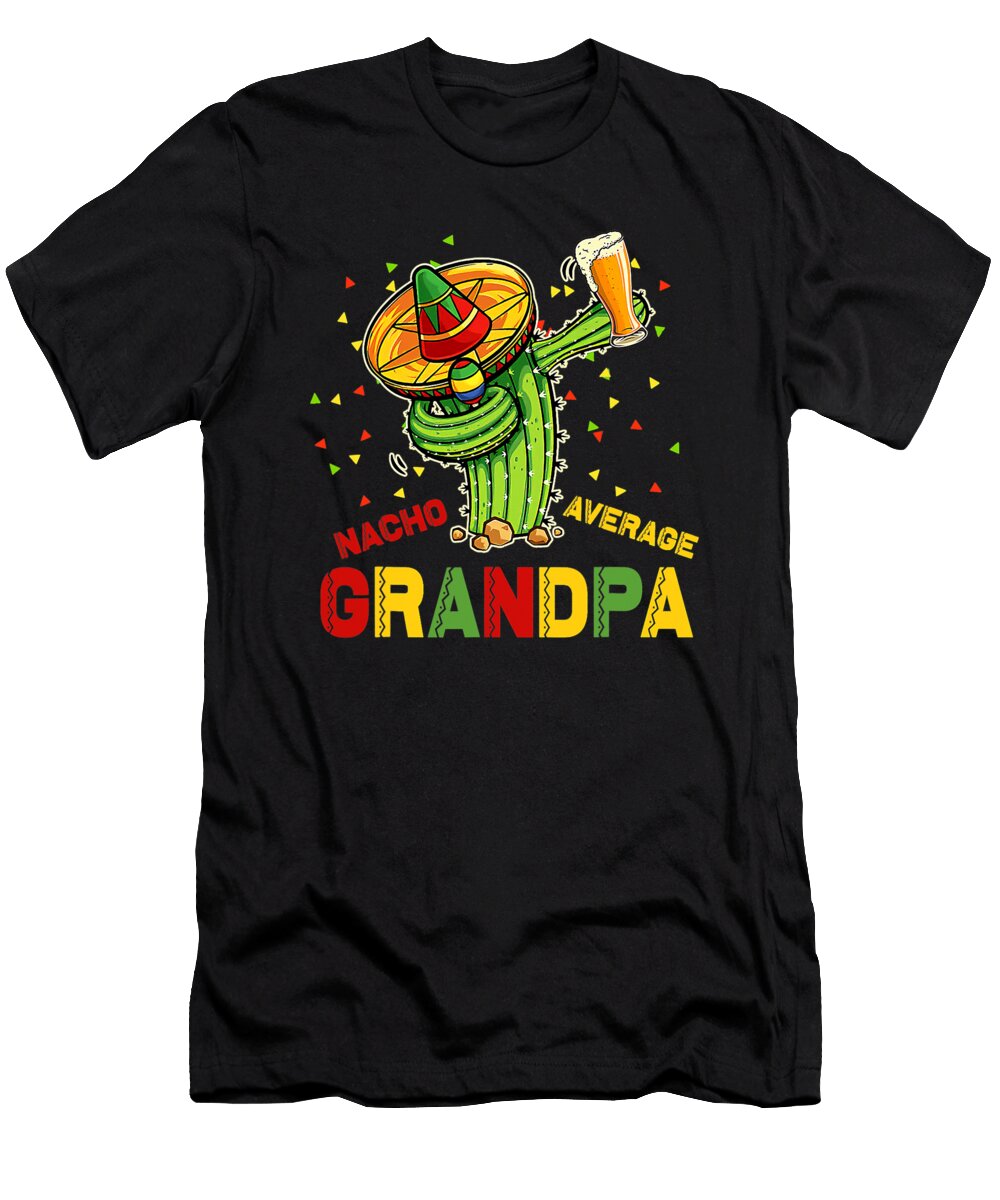 Nacho Average Grandpa Fiesta Cinco De Mayo Cactus Mariachi Dhbubble T-Shirt