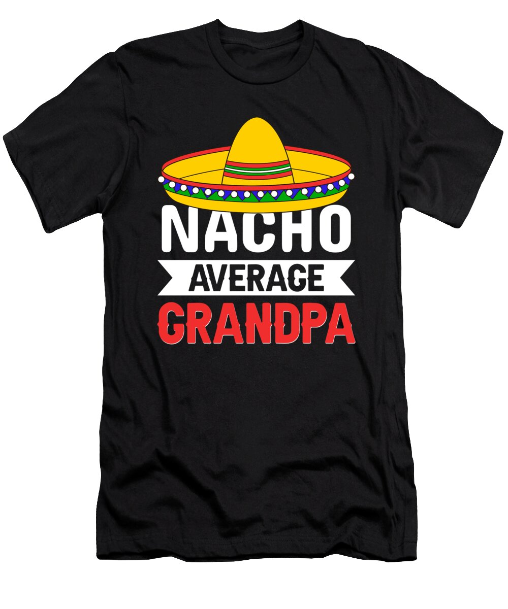 Nacho Average Grandpa Me T-Shirt