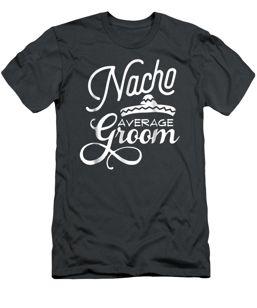 Nacho Average Groom Cinco De Mayo Wedding Cinco De Mayo Lincoy Scarl T-Shirt