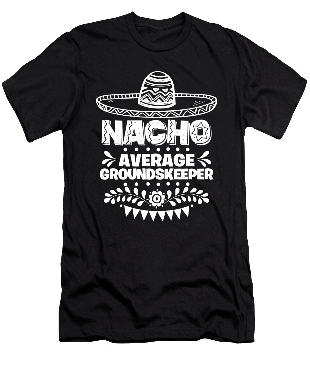 Nacho Average Groundskeeper Fun Gift Cinco De Mayo Orange Pieces T-Shirt