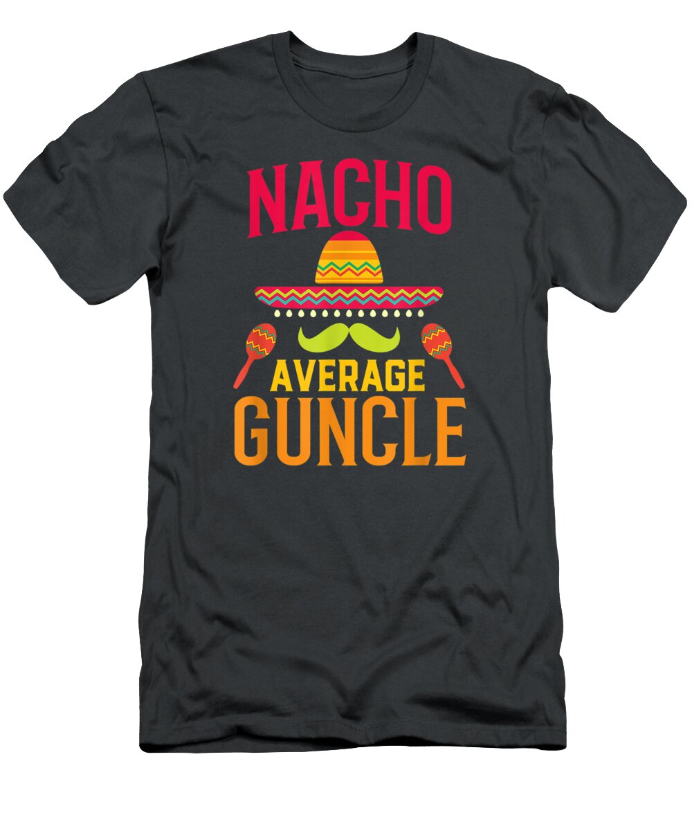 Nacho Average Guncle Matching Family Cinco De Mayo Cinco De Mayo Oghenetejiri5c T-Shirt