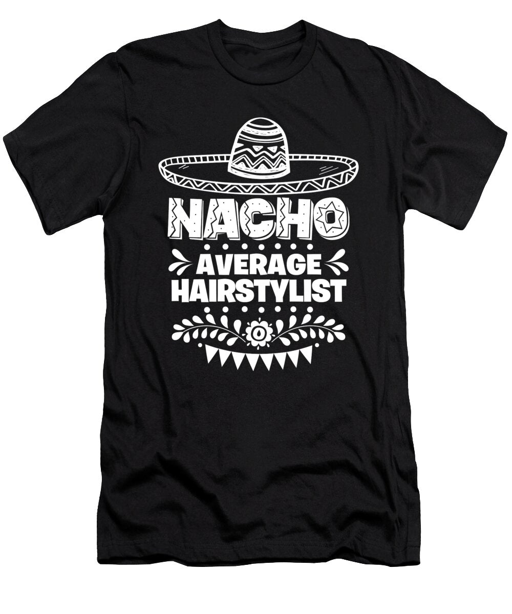 Nacho Average Hairstylist Fun Gift Cinco De Mayo Orange Pieces T-Shirt